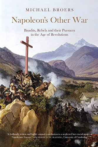 Napoleon's Other War: Bandits, Rebels and their Pursuers in the Age of Revolutions von Peter Lang Gmbh, Internationaler Verlag Der Wissenschaften