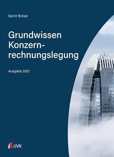 Grundwissen Konzernrechnungslegung: Ausgabe 2021