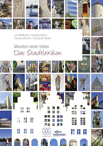 Münsters beste Seiten - Das Stadtlexikon Münsters beste Seiten - Das Stadtlexikon von münstermitte medienverlag
