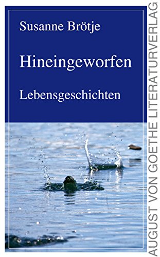 Hineingeworfen: Lebensgeschichten