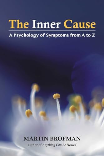 The Inner Cause: A Psychology of Symptoms from A to Z von Simon & Schuster