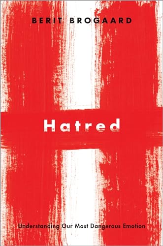 Hatred: Understanding Our Most Dangerous Emotion von Oxford University Press