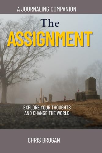 The Assignment: A Journal Writing Companion to Open Up More Understanding von Independently published