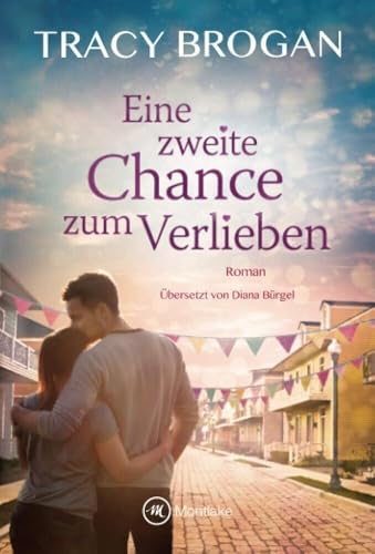 Eine zweite Chance zum Verlieben von Montlake Romance