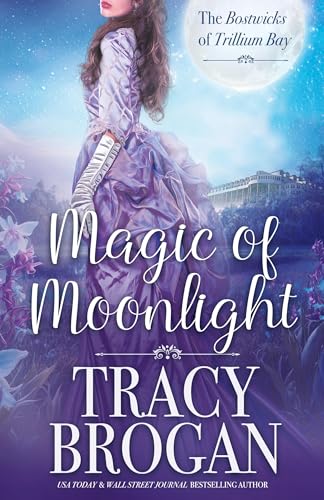 Magic of Moonlight (The Bostwicks of Trillium Bay, Band 2) von Oliver-Heber Books