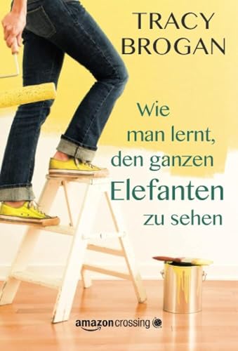 Wie man lernt, den ganzen Elefanten zu sehen von Montlake Romance