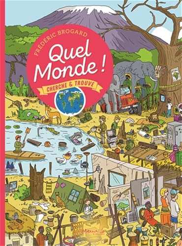 Quel monde ! Cherche et trouve: Cherche & trouve