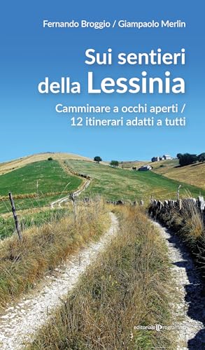 Sui sentieri della Lessinia. Camminare a occhi aperti/12 itinerari adatti a tutti von Editoriale Programma