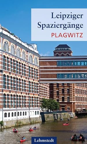 Leipziger Spaziergänge: Plagwitz von Lehmstedt Verlag