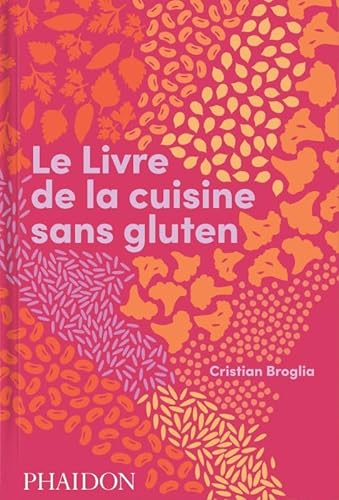 Le livre de la cuisine sans gluten von PHAIDON FRANCE