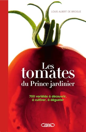 Les Tomates du prince jardinier Les Tomates du prince jardinier von MICHEL LAFON