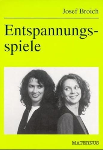 Entspannungsspiele: Über einhundert Gruppenspiele zu Ruhe, Bewegung, Stille