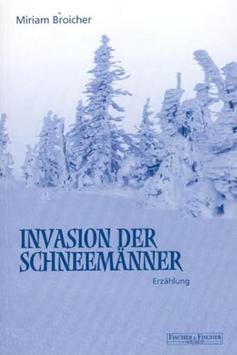 Invasion der Schneemänner: Erzählung Invasion der Schneemänner: Erzählung von edition fischer