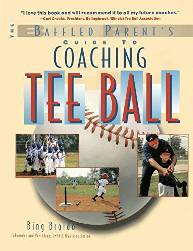 The Baffled Parent's Guide to Coaching Tee Ball (Baffled Parent's Guides) von International Marine Publishing