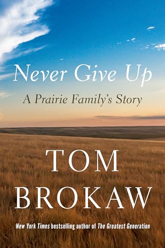 Never Give Up: A Prairie Family's Story von Random House
