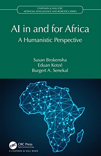 AI in and for Africa: A Humanistic Perspective (Chapman & Hall/CRC Artificial Intelligence and Robotics) von Chapman & Hall/CRC