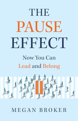 The Pause Effect: Now You Can Lead and Belong The Pause Effect: Now You Can Lead and Belong von Manuscripts LLC