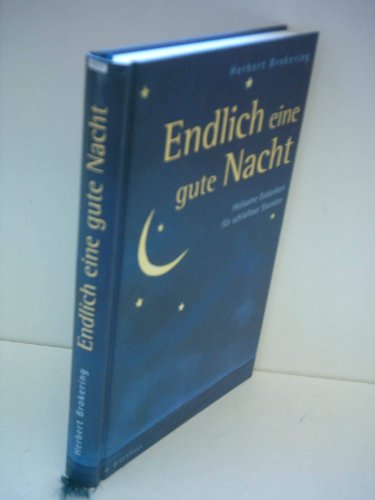 Endlich eine gute Nacht: Heilsame Gedanken für schlaflose Stunden