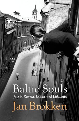 Baltic Souls: Fate in Estonia, Latvia, and Lithuania von Scribe Publications