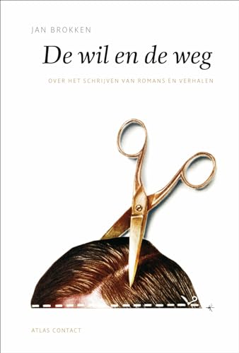 De wil en de weg: over het schrijven van romans en verhalen (De schrijfbibliotheek)
