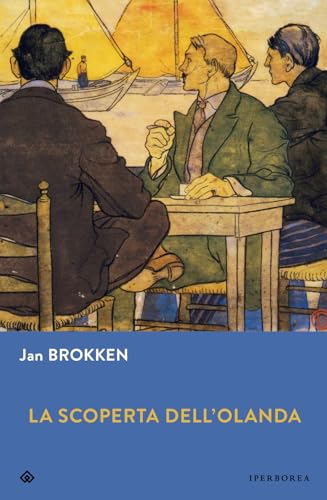 La scoperta dell'Olanda (Gli Iperborei) von Iperborea