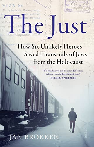 The Just: How Six Unlikely Heroes Saved Thousands of Jews from the Holocaust von Scribe Us