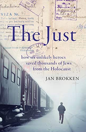 The Just: how six unlikely heroes saved thousands of Jews from the Holocaust von Scribe Publications