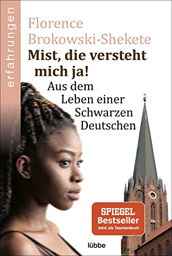Mist, die versteht mich ja!: Aus dem Leben einer Schwarzen Deutschen von Lübbe