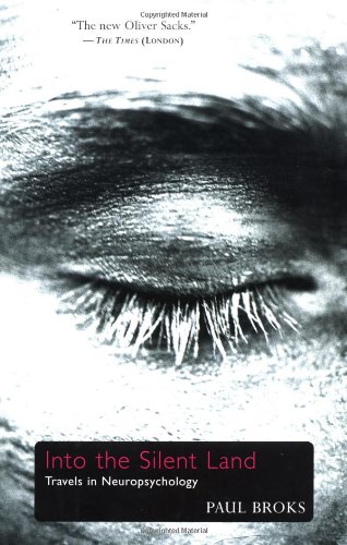 Into the Silent Land: Travels in Neuropsychology
