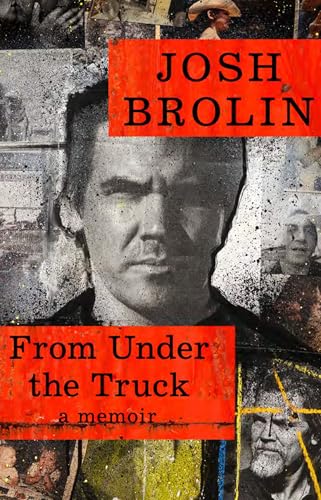 From Under the Truck: The unforgettable new memoir from the star of No Country for Old Men von HarperCollins