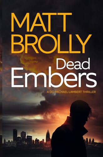 Dead Embers: (DCI Michael Lambert crime series, book 3) von Oblong Books