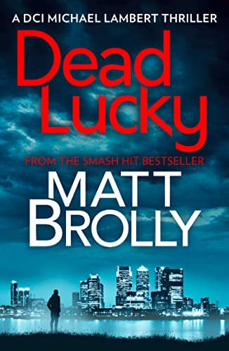 Dead Lucky: a chilling crime thriller you won’t be able to put down! (DCI Michael Lambert crime series, Band 2)