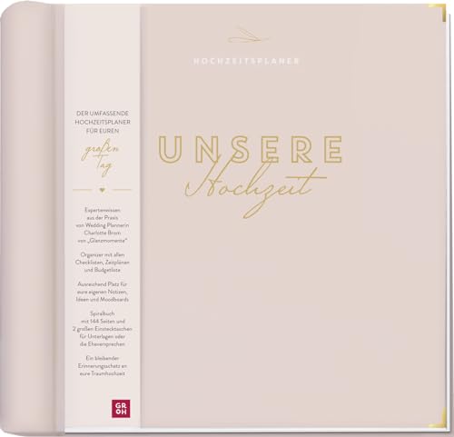 Unsere Hochzeit - Hochzeitsplaner: Großer Ratgeber und Organizer für Brautpaare mit Profi-Tipps, allen Checklisten, viel Platz für Notizen & Termine | Wedding Planer als Spiralbuch