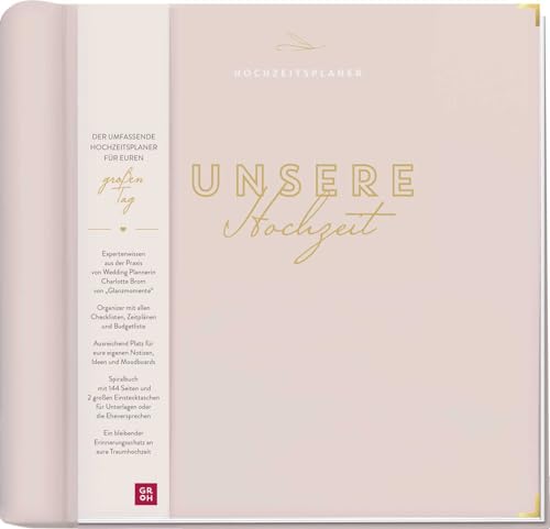 Unsere Hochzeit - Hochzeitsplaner: Großer Ratgeber und Organizer für Brautpaare mit Profi-Tipps, allen Checklisten, viel Platz für Notizen & Termine | Wedding Planer als Spiralbuch von Groh