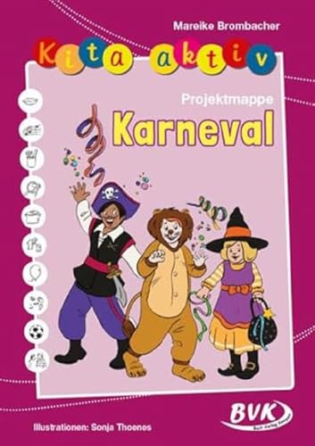 Kita aktiv Projektmappe Karneval (Kita aktiv: Differenziertes Material für den Kindergarten) | Fasching feiern ohne viel Vorbereitungszeit: alle ... (Kita aktiv: alle Bildungsbereiche, inkl. U3) von BVK Buch Verlag Kempen GmbH