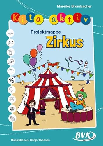 Kita aktiv Projektmappe Zirkus (Kita aktiv: Differenziertes Material für den Kindergarten) (Kita aktiv: alle Bildungsbereiche, inkl. U3) von BVK Buch Verlag Kempen GmbH