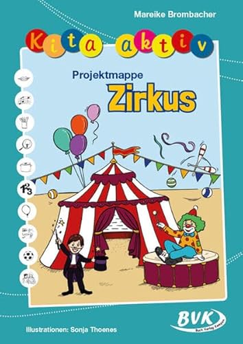 Kita aktiv Projektmappe Zirkus (Kita aktiv: Differenziertes Material für den Kindergarten) (Kita aktiv: alle Bildungsbereiche, inkl. U3) von BVK Buch Verlag Kempen GmbH