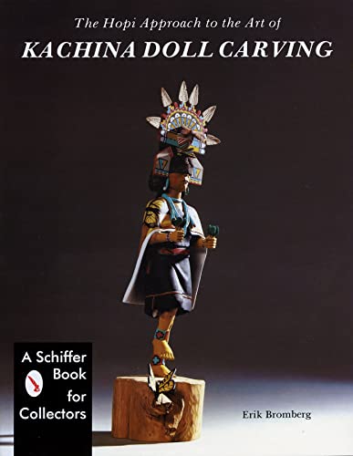 Hi Approach to the Art of Kachina Doll Carving von Schiffer Publishing