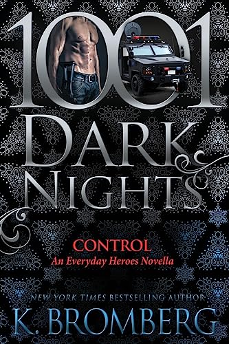 Control: An Everyday Heroes Novella (1001 Dark Nights) Control: An Everyday Heroes Novella (1001 Dark Nights)
