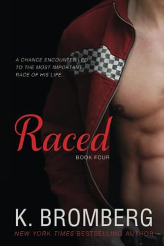 Raced: (Reading companion to the bestselling Driven Series) (The Driven Trilogy)