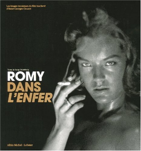 Romy Dans L'Enfer: Les images inconnues du film inachevé d'Henri-Georges Clouzot (Photos) von ALBIN MICHEL