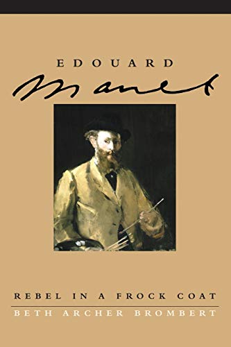 Edouard Manet: Rebel In A Frock Coat von University of Chicago Press