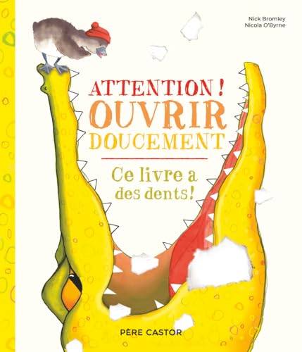 Attention ! Ouvrir doucement: Ce livre a des dents !