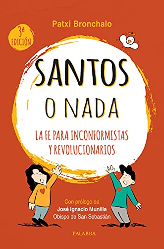 Santos o nada: La fe para inconformistas y revolucionarios (Mundo y cristianismo) von Ediciones Palabra, S.A.
