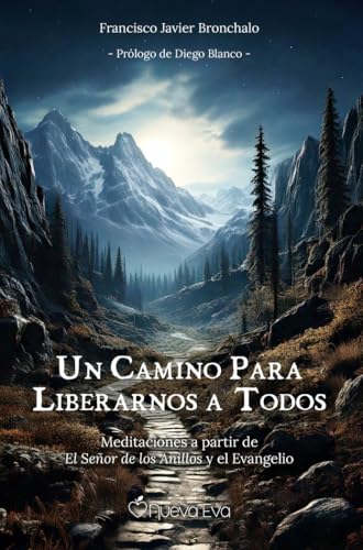 Un camino para liberarnos a todos: Meditaciones a partir de El Señor de los Anillos y el Evangelio von Nueva Eva