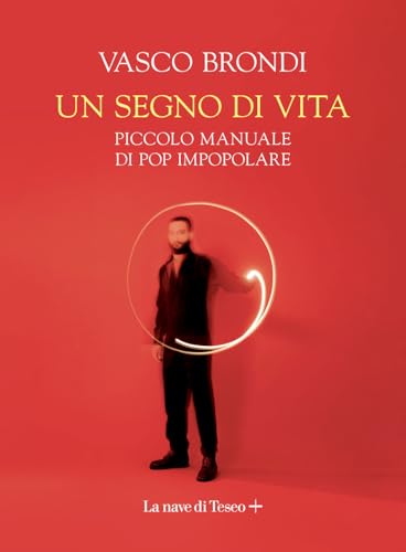 Un segno di vita. Piccolo manuale di pop impopolare von La nave di Teseo +
