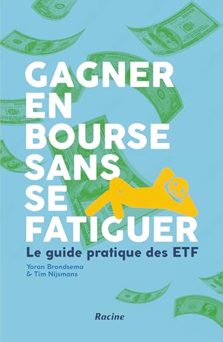 Gagner en bourse sans se fatiguer: Le guide pratique des ETF von Racine