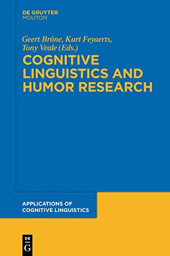 Cognitive Linguistics and Humor Research (Applications of Cognitive Linguistics [ACL], 26, Band 26)