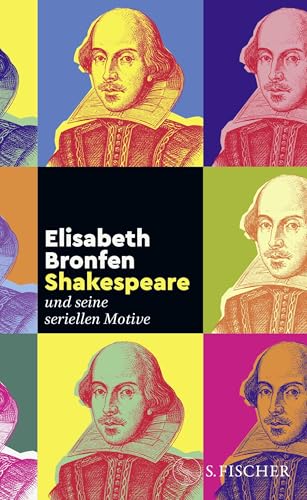 Shakespeare – und seine seriellen Motive Shakespeare – und seine seriellen Motive von S. FISCHER