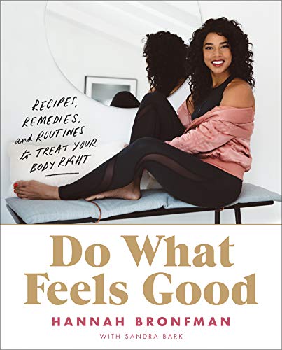 Do What Feels Good: Recipes, Remedies, and Routines to Treat Your Body Right Do What Feels Good: Recipes, Remedies, and Routines to Treat Your Body Right von Harper Wave